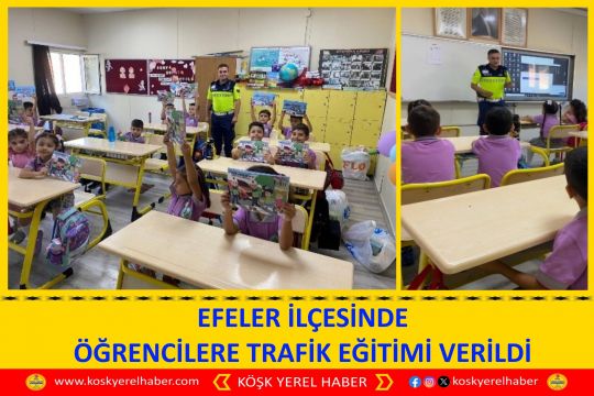 EFELER İLÇESİNDE ÖĞRENCİLERE TRAFİK EĞİTİMİ VERİLDİ
