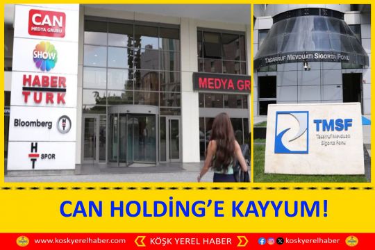 CAN HOLDİNG’E KAYYUM!
