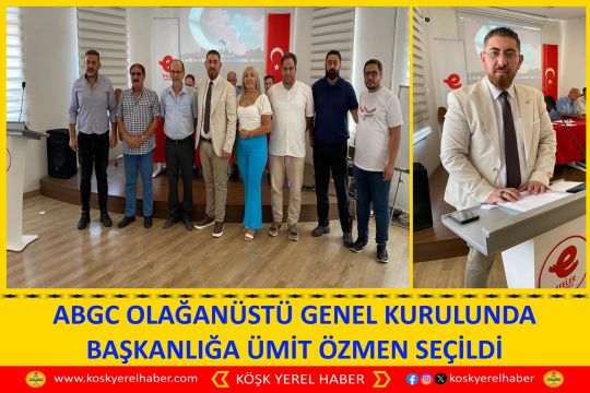 ABGC OLAĞANÜSTÜ GENEL KURULUNDA BAŞKANLIĞA ÜMİT ÖZMEN SEÇİLDİ