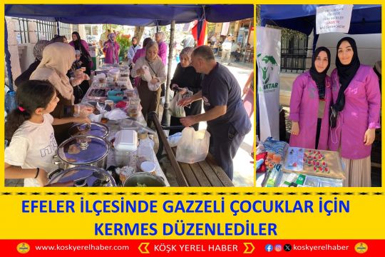 EFELER İLÇESİNDE GAZZELİ ÇOCUKLAR İÇİN KERMES DÜZENLEDİLER