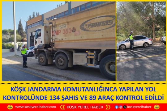 KÖŞK JANDARMA KOMUTANLIĞINCA YAPILAN YOL KONTROLÜNDE 134 ŞAHIS VE 89 ARAÇ KONTROL EDİLDİ