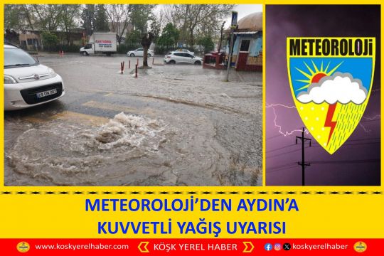 METEOROLOJİ’DEN AYDIN’A KUVVETLİ YAĞIŞ UYARISI
