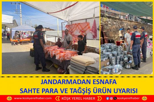JANDARMADAN ESNAFA SAHTE PARA VE TAĞŞİŞ ÜRÜN UYARISI