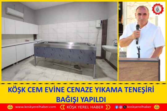 KÖŞK CEM EVİNE CENAZE YIKAMA TENEŞİRİ BAĞIŞI YAPILDI