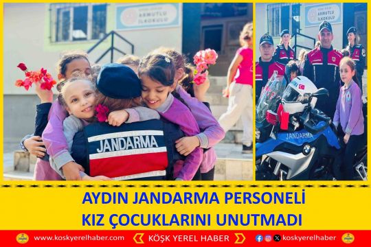 AYDIN JANDARMA PERSONELİ KIZ ÇOCUKLARINI UNUTMADI 