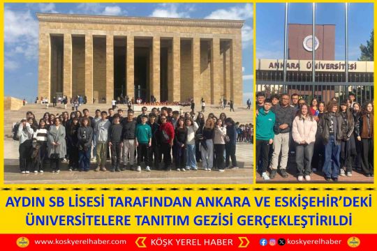 AYDIN SB LİSESİ TARAFINDAN ANKARA VE ESKİŞEHİR’DEKİ ÜNIVERSİTELERE TANITIM GEZİSİ GERÇEKLEŞTİRILDİ