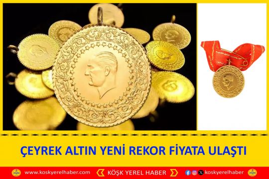 ÇEYREK ALTIN YENİ REKOR FİYATA ULAŞTI