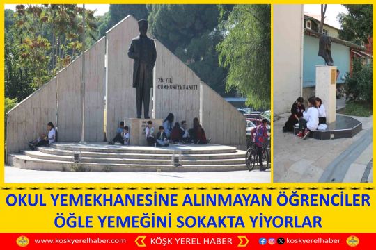 OKUL YEMEKHANESİNE ALINMAYAN ÖĞRENCİLER ÖĞLE YEMEĞİNİ SOKAKTA YİYORLAR