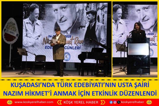 KUŞADASI’NDA TÜRK EDEBİYATI’NIN USTA ŞAİRİ NAZIM HİKMET’İ ANMAK İÇİN ETKİNLİK DÜZENLENDİ