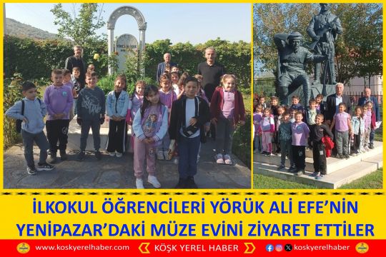 İLKOKUL ÖĞRENCİLERİ YÖRÜK ALİ EFE’NİN YENİPAZAR’DAKİ MÜZE EVİNİ ZİYARET ETTİLER