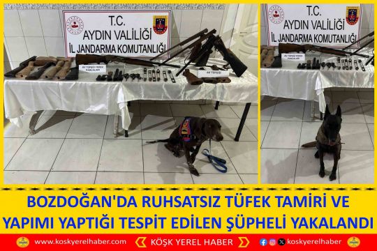 BOZDOĞAN'DA RUHSATSIZ TÜFEK TAMİRİ VE YAPIMI YAPTIĞI TESPİT EDİLEN ŞÜPHELİ YAKALANDI