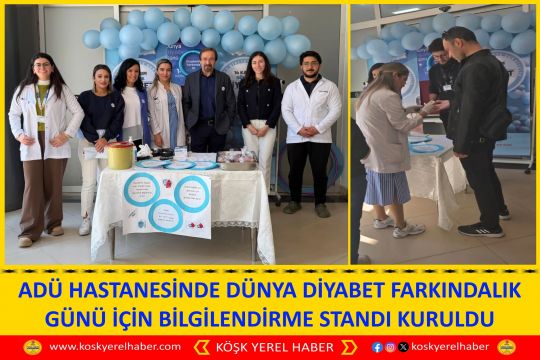 ADÜ HASTANESİNDE DÜNYA DİYABET FARKINDALIK GÜNÜ İÇİN BİLGİLENDİRME STANDI KURULDU