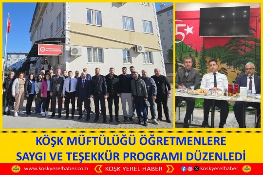 KÖŞK MÜFTÜLÜĞÜ ÖĞRETMENLERE SAYGI VE TEŞEKKÜR PROGRAMI DÜZENLEDİ