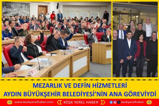 MEZARLIK VE DEFİN HİZMETLERİ AYDIN BÜYÜKŞEHİR BELEDIYESİ’NİN ANA GÖREVİYDİ
