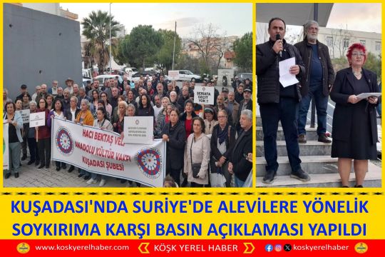 KUŞADASI'NDA SURİYE'DE ALEVİLERE YÖNELİK SOYKIRIMA KARŞI BASIN AÇIKLAMASI YAPILDI