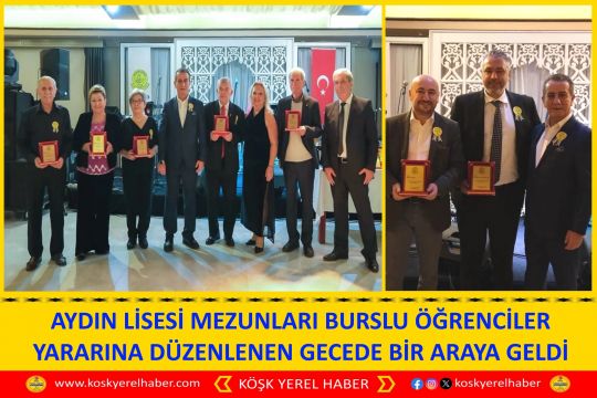 AYDIN LİSESİ MEZUNLARI BURSLU ÖĞRENCİLER YARARINA DÜZENLENEN GECEDE BİR ARAYA GELDİ
