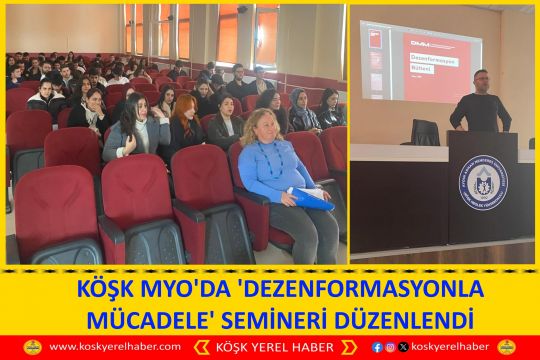 KÖSK MYO'DA 'DEZENFORMASYONLA MÜCADELE' SEMİNERİ DÜZENLENDİ