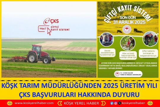 KÖŞK TARIM MÜDÜRLÜĞÜNDEN  2025 ÜRETİM YILI ÇKS BAŞVURULARI HAKKINDA DUYURU