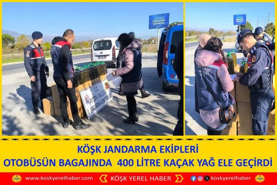 KÖŞK JANDARMA EKİPLERİ OTOBÜSÜN BAGAJINDA  400 LİTRE KAÇAK YAĞ ELE GEÇİRDİ