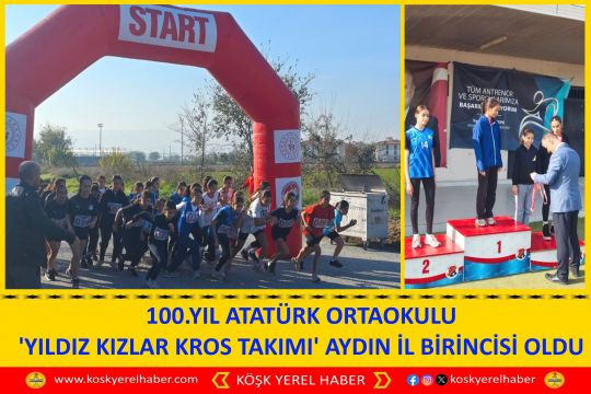 100.YIL ATATÜRK ORTAOKULU 'YILDIZ KIZLAR KROS TAKIMI' AYDIN İL BİRİNCİSİ OLDU