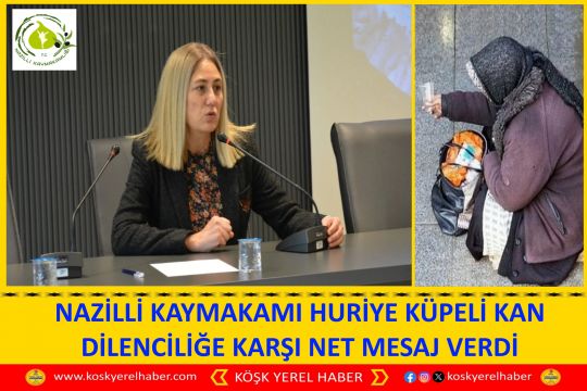 NAZİLLİ KAYMAKAMI HURİYE KÜPELİ KAN DİLENCİLİĞE KARŞI NET MESAJ VERDİ