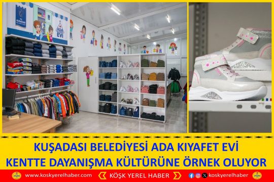 KUŞADASI BELEDİYESİ ADA KIYAFET EVİ KENTTE DAYANIŞMA KÜLTÜRÜNE ÖRNEK OLUYOR