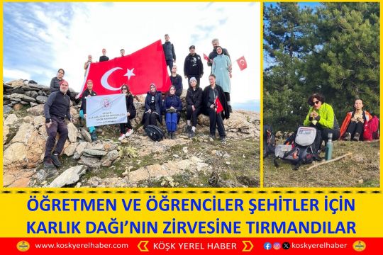 ÖĞRETMEN VE ÖĞRENCİLER ŞEHİTLER İÇİN KARLIK DAĞI’NIN ZİRVESİNE TIRMANDILAR