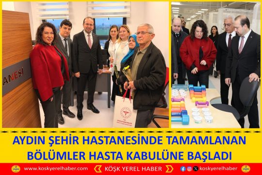 AYDIN ŞEHİR HASTANESİNDE TAMAMLANAN BÖLÜMLER HASTA KABULÜNE BAŞLADI