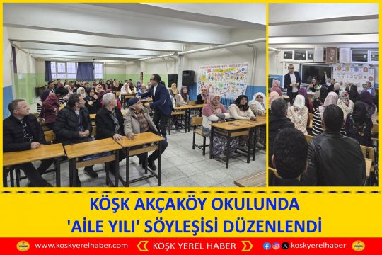 KÖŞK AKÇAKÖY OKULUNDA 