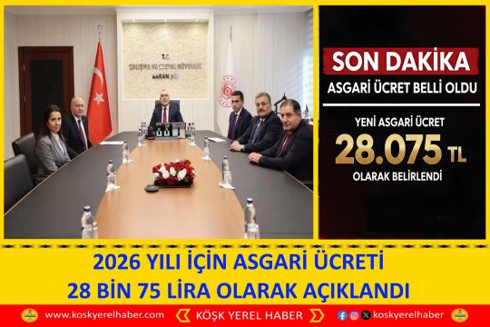 2026 YILI İÇİN ASGARİ ÜCRETİ 28 BİN 75 LİRA OLARAK AÇIKLANDI