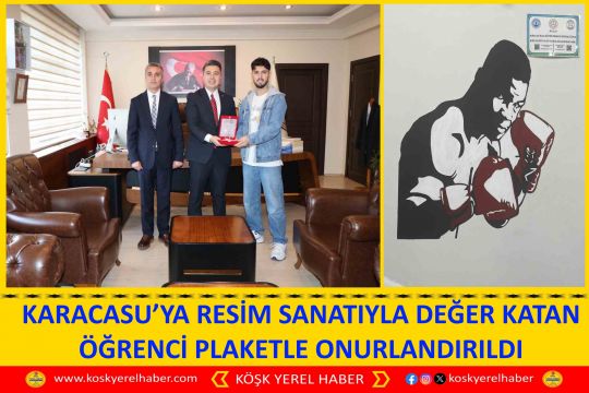 KARACASU’YA RESİM SANATIYLA DEĞER KATAN ÖĞRENCİ PLAKETLE ONURLANDIRILDI