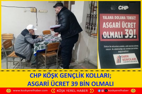 CHP KÖŞK GENÇLİK KOLLARI; ASGARİ ÜCRET 39 BİN OLMALI