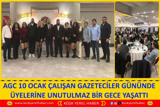 AGC 10 OCAK ÇALIŞAN GAZETECİLER GÜNÜNDE ÜYELERİNE UNUTULMAZ BİR GECE YAŞATTI