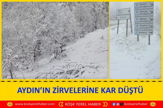AYDIN’IN ZİRVELERİNE KAR DÜŞTÜ 