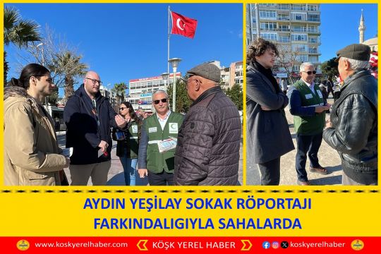 AYDIN YEŞİLAY SOKAK RÖPORTAJI FARKINDALIGIYLA SAHALARDA