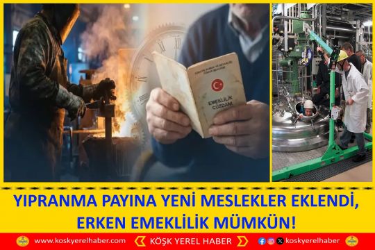 YIPRANMA PAYINA YENİ MESLEKLER EKLENDİ, ERKEN EMEKLİLİK MÜMKÜN!
