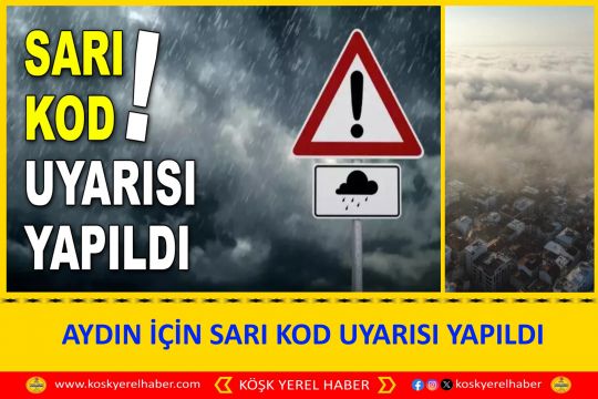 AYDIN İÇİN SARI KOD UYARISI YAPILDI