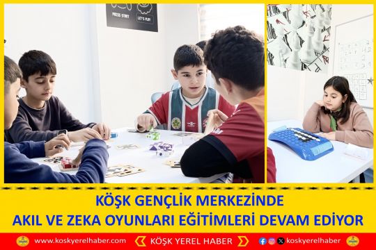 KÖŞK GENÇLİK MERKEZİNDE AKIL VE ZEKA OYUNLARI EĞİTİMLERİ DEVAM EDİYOR 