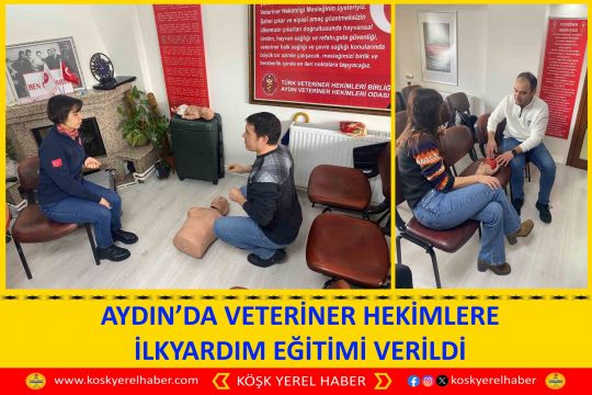 AYDIN’DA VETERİNER HEKİMLERE İLKYARDIM EĞİTİMİ VERİLDİ