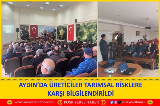 AYDIN’DA ÜRETİCİLER TARIMSAL RİSKLERE KARŞI BİLGİLENDİRİLDİ