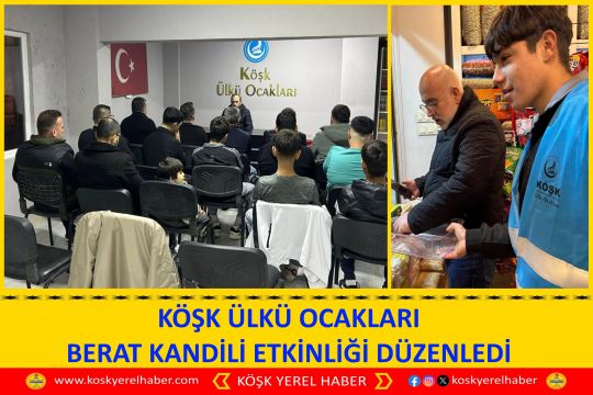 KÖŞK ÜLKÜ OCAKLARI BERAT KANDİLİ ETKİNLİĞİ DÜZENLEDİ