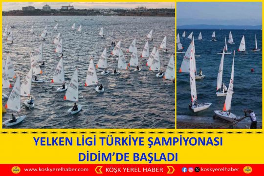 YELKEN LİGİ TÜRKİYE ŞAMPİYONASI DİDİM’DE BAŞLADI