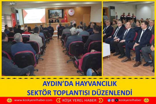 AYDIN’DA HAYVANCILIK SEKTÖR TOPLANTISI DÜZENLENDİ