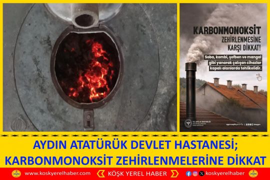 AYDIN ATATÜRÜK DEVLET HASTANESİ; KARBONMONOKSİT ZEHİRLENMELERİNE DİKKAT