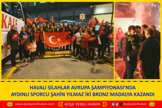 HAVALI SİLAHLAR AVRUPA ŞAMPİYONASI’NDA AYDINLI SPORCU ŞAHİN YILMAZ İKİ BRONZ MADALYA KAZANDI