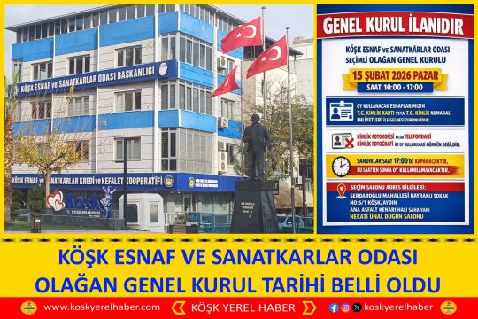 KÖŞK ESNAF VE SANATKARLAR ODASI OLAĞAN GENEL KURUL TARİHİ BELLİ OLDU