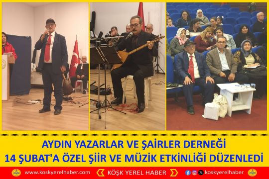 AYDIN YAZARLAR VE ŞAİRLER DERNEĞİ 14 ŞUBAT'A ÖZEL ŞİİR VE MÜZİK ETKİNLİĞİ DÜZENLEDİ