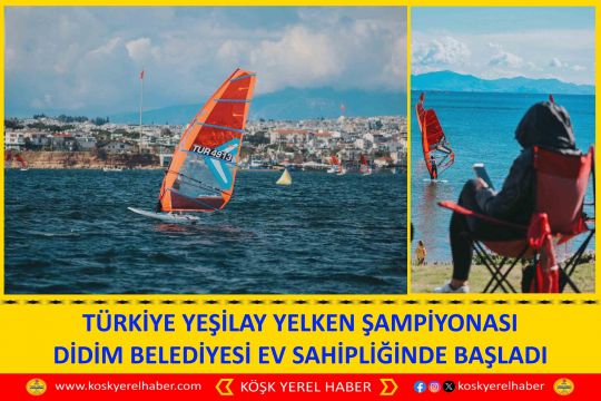 TÜRKİYE YEŞİLAY YELKEN ŞAMPİYONASI DİDİM BELEDİYESİ EV SAHİPLİĞİNDE BAŞLADI