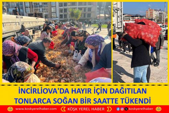 İNCİRLİOVA'DA HAYIR İÇİN DAĞITILAN TONLARCA SOĞAN BİR SAATTE TÜKENDİ