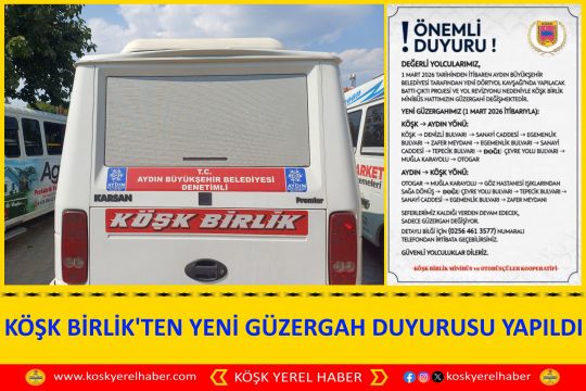 KÖŞK BİRLİK'TEN YENİ GÜZERGAH DUYURUSU YAPILDI